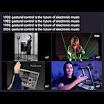 Gestural control is the future of electronic music